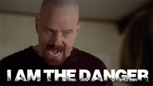 Bryan Cranston as Walter White, Breaking Bad, Season 4, 2013, "I am the danger!" (not the only White as danger, either). (http://www.giphy.com). 