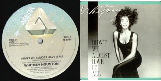 Whitney Houston, "Didn't We Almost Have It All" (released August 1987) Single 45rpm, from 2nd Whitney album (not exactly a favorite), June 4, 2015. (combined/cropped by Donald Earl Collins; http://musicstack.com and http://rapgenius.com).