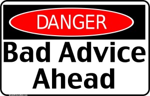 Danger Bad Advice Ahead fake sign, September 7, 2015. (http://wordspicturesweb.com).